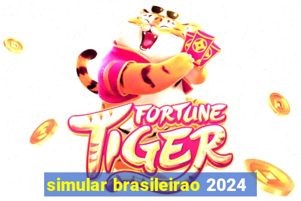 simular brasileirao 2024